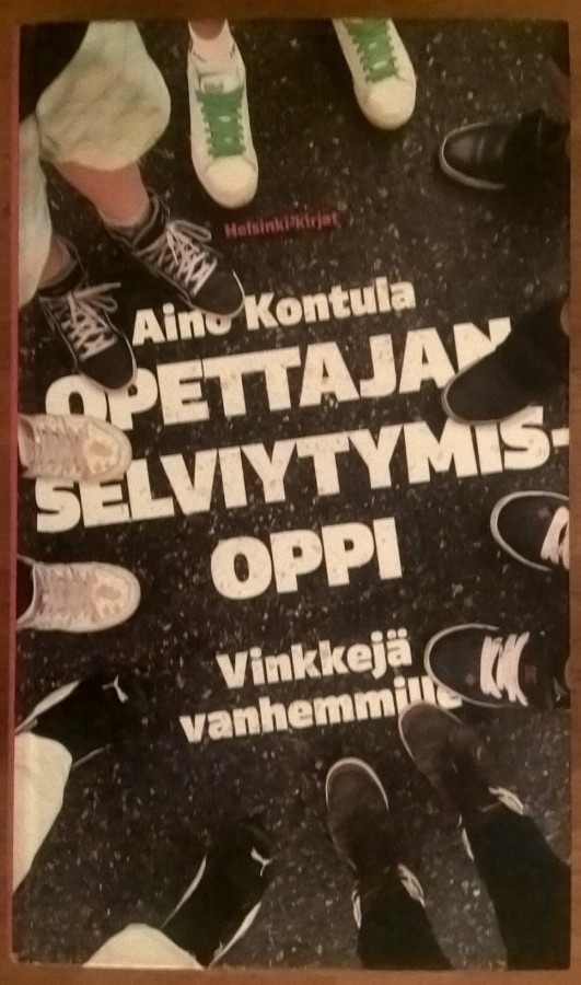 A. Kontula: Opettajan selviytymisoppi - Vinkkejä vanhemmille