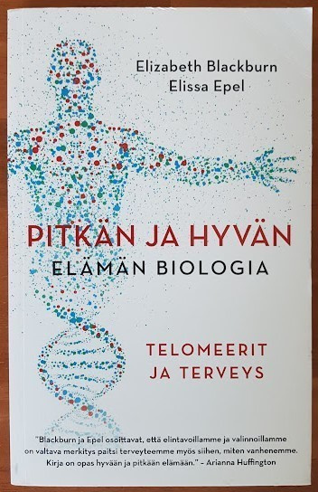 Blackburn & Epel: Pitkän ja hyvän elämän biologia