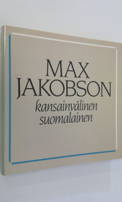 Jukka (toim.) Tarkka : Max Jakobson - kansainvälinen suom...