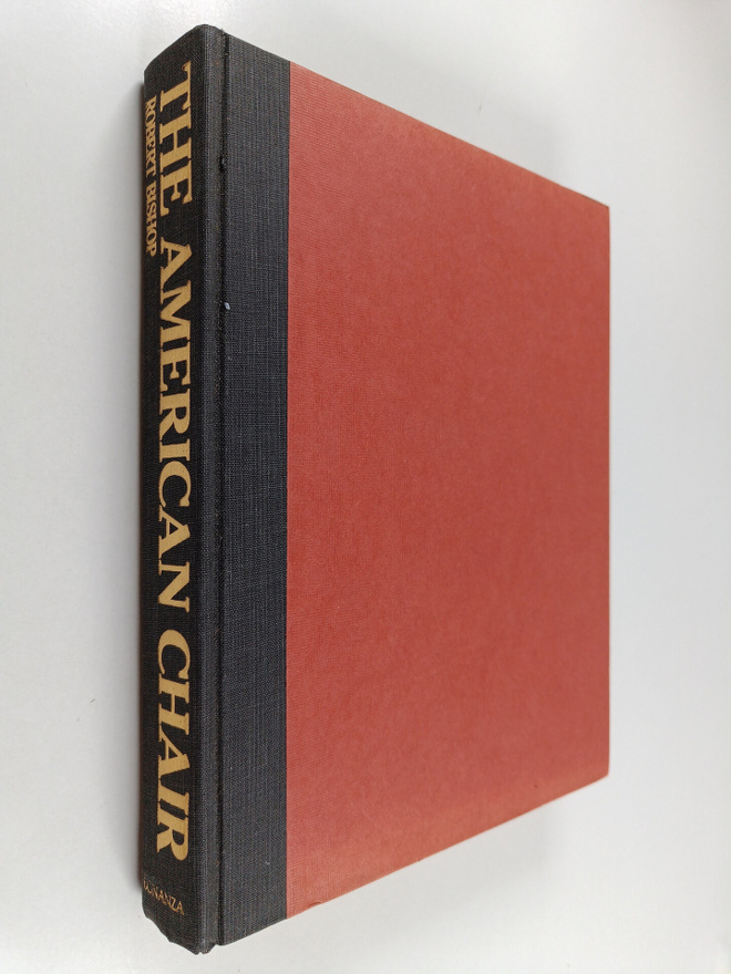 Robert Bishop : The American Chair : Three Centuries of S...
