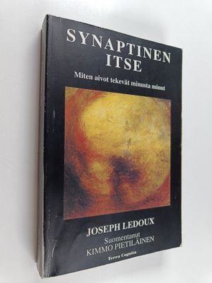 Joseph LeDoux : Synaptinen itse : miten aivot tekevät min...