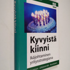 Juhani Ilmarinen : Kyvyistä kiinni : ikäjohtaminen yritys... - pikkukuva 1