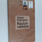 Seppo Paananen : Koulun valossa : muistelmaromaani (signe... - pikkukuva 1