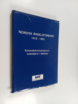 Keijo Hummelin : Nordisk Andelsforbund NAF 1918-1993 : ko...