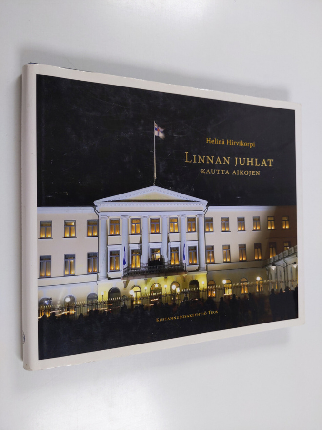 Helinä Hirvikorpi : Linnan juhlat kautta aikojen