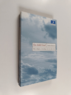 Stefan Einhorn : En dold Gud : om religion, vetenskap och...