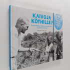 Rauli Virtanen : Kaivoja köyhille? : Suomalaisen kehitysy... - pikkukuva 1