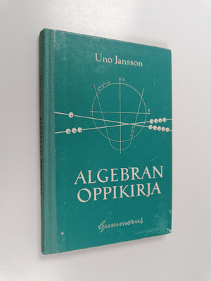 Uno Jansson : Algebran oppikirja : ammattioppilaitoksia, ...