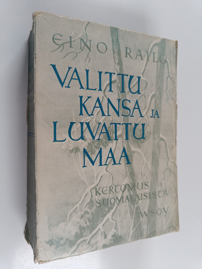 Eino Railo : Valittu kansa ja luvattu maa : kertomus suom...