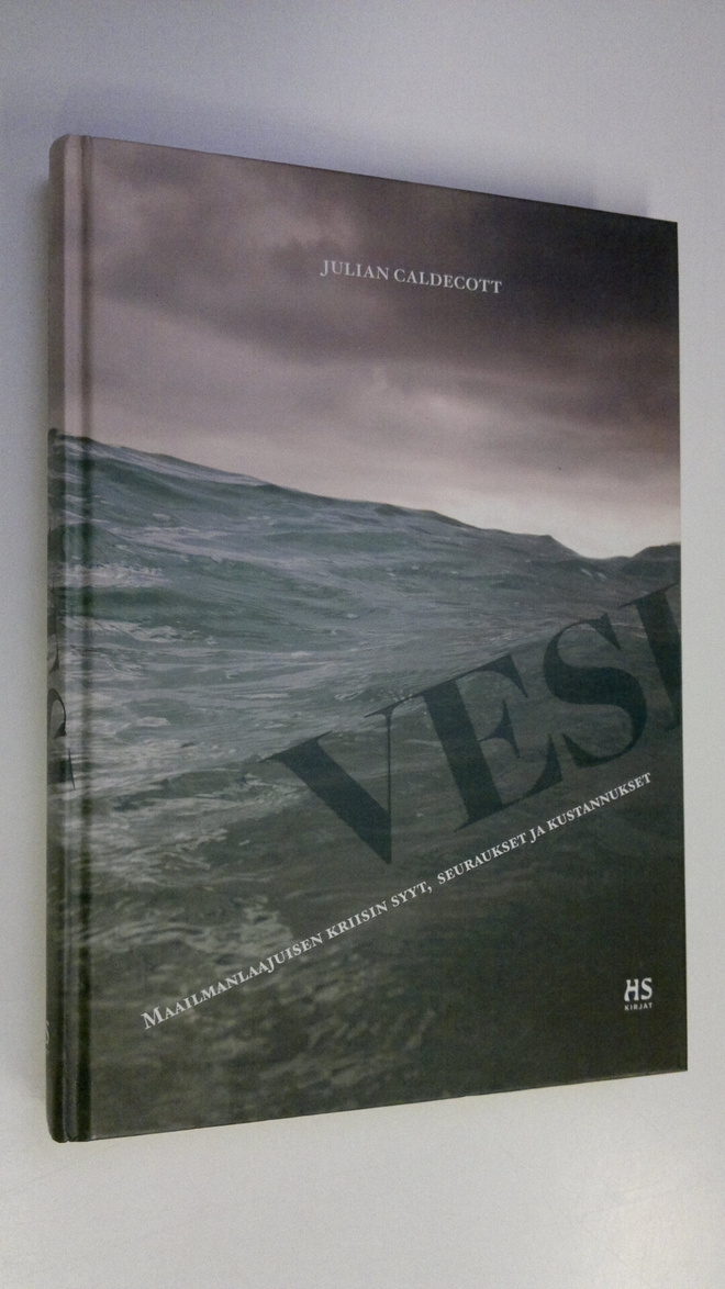 Julian Caldecott : Vesi : maailmanlaajuisen kriisin syyt,...