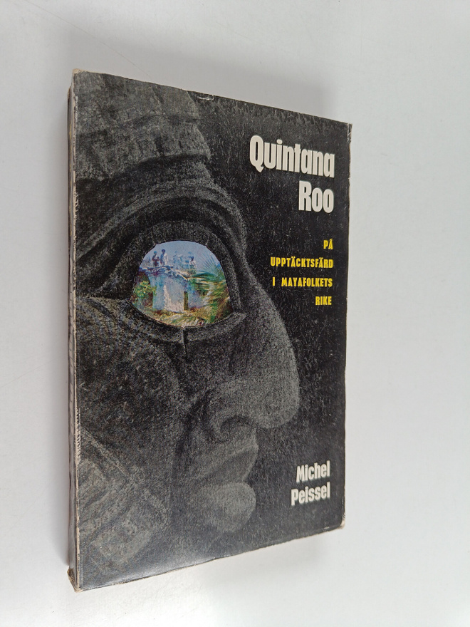 Michel Peissel : Quintana Roo : på upptäcktsfärd i mayafo...