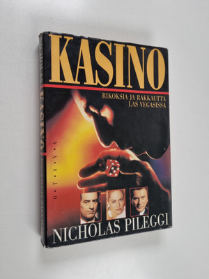 Nicholas Pileggi : Kasino : rikoksia ja rakkautta Las Veg...
