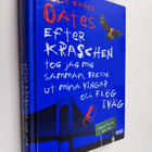 Joyce Carol Oates : Efter kraschen tog jag mig samman, br... - pikkukuva 1