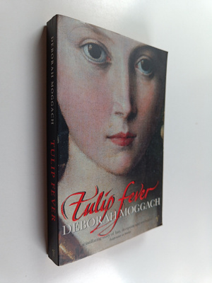 Deborah Moggach : Tulip fever