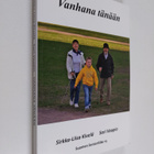 Sirkka-Liisa Kivelä : Vanhana tänään : kohtaavatko tiedot... - pikkukuva 1