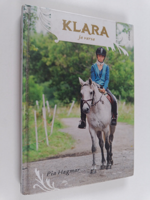 Pia Hagmar : Klara ja varsa