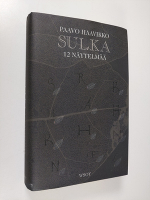 Paavo Haavikko : Sulka : 12 näytelmää