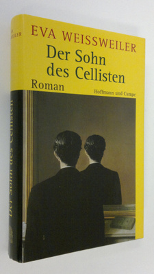 Eva Weissweiler : Der Sohn des Cellisten : Roman
