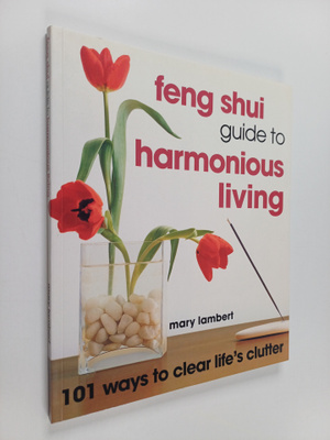 Mary Lambert : Feng Shui Guide to Harmonious Living - 101...