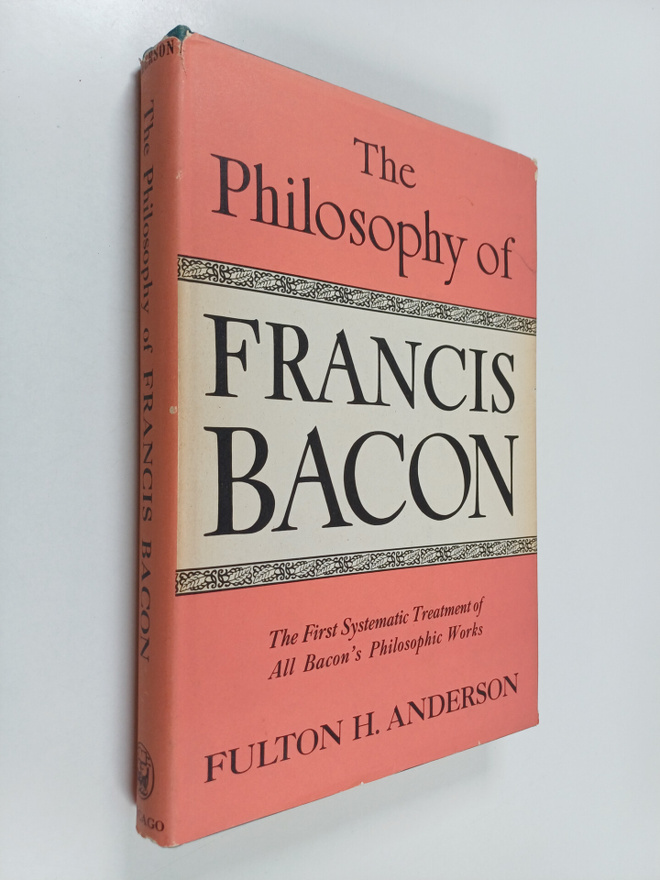 Fulton H. Anderson : The Philosophy of Francis Bacon : Th...