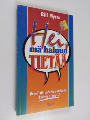 Bill Myers : Hei, mä haluun tietää!