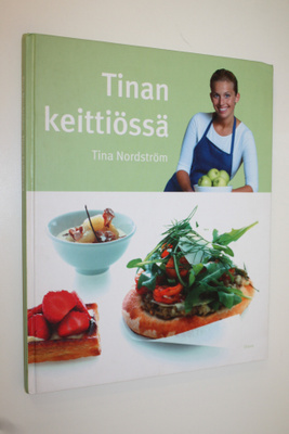 Tina Nordström : Tinan keittiössä : 50 TV-ohjelmasta tutt...
