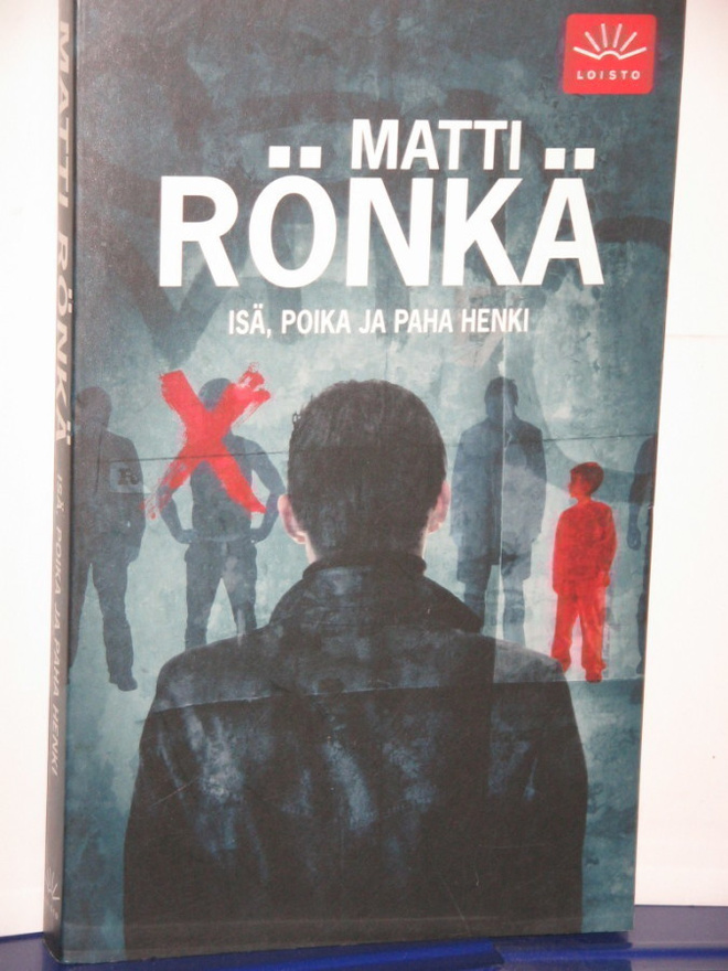 Matti Rönkä : ISÄ, POIKA JA PAHA HENKI
