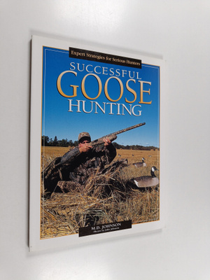 M.D. Johnson : Successful Goose Hunting