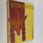 A. H. Turunen : Kettu lennosta : tarinoita riistamailta j... - pikkukuva 1