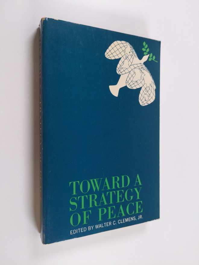 Walter C. Clemens : Toward a Strategy of Peace