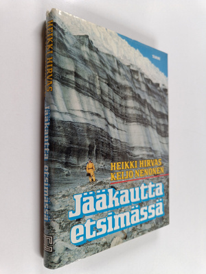 Heikki Hirvas ym. : Jääkautta etsimässä