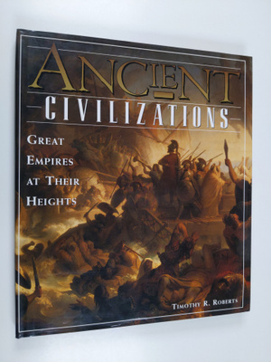 Timothy R. Roberts : Ancient civilizations : great empire...