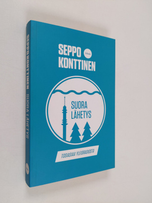 Seppo Konttinen : Suora lähetys : tosiasiaa Yleisradiosta