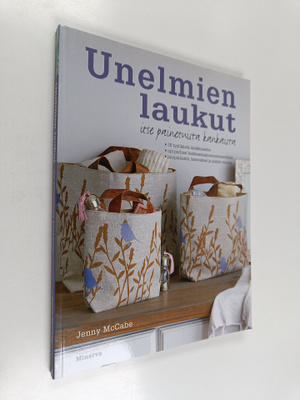 Jenny McCabe : Unelmien laukut : itse painetuista kankais...