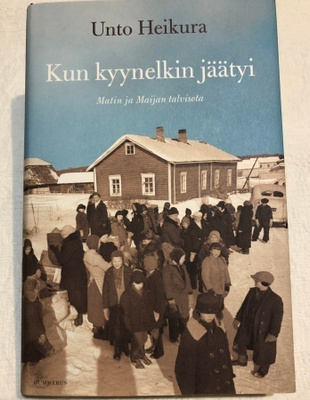 Unto Heikura: Kun kyynelkin jäätyi:Matin ja Maijan talvisota