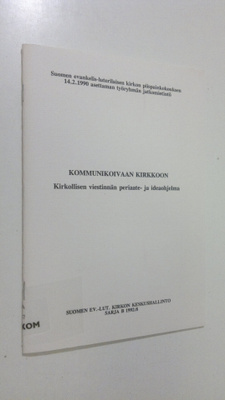 Kommunikoivaan kirkkoon : Kirkollisen viestinnän periaate...