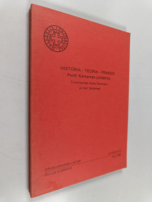 Historia, teoria, praksis : Pertti Karkaman juhlakirja