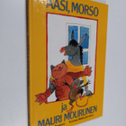 Tuula Kallioniemi : Aasi, Morso ja Mauri Mourunen - pikkukuva 1