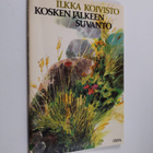 Ilkka Koivisto : Kosken jälkeen suvanto : runoja - pikkukuva 1