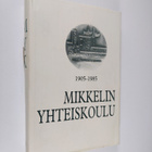 Mikkelin yhteiskoulu 1905-1985 - pikkukuva 1