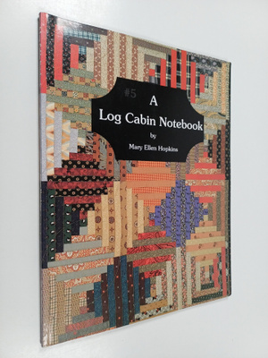 Mary Ellen Hopkins : A Log Cabin Notebook #5