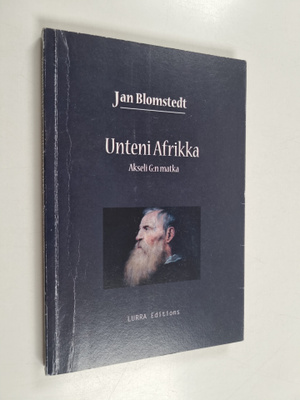 Jan Blomstedt : Unteni Afrikka : Akseli G:n matka