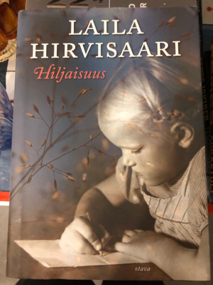 Laila Hirvisaari: Hiljaisuus. 2016. 1.p.