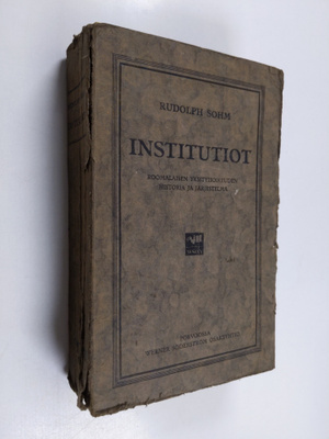 Rudolph Sohm : Institutiot : roomalaisen yksityisoikeuden...