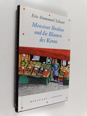 Eric-Emmanuel Schmitt : Monsieur Ibrahim und die blumen d...