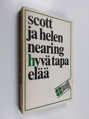 Helen Nearing : Hyvä tapa elää