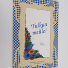 Eila Heirama : Tulkaa meille! : kristillisen vieraanvarai... - pikkukuva 1
