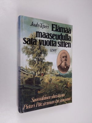 Jouko Teperi : Elämää maaseudulla sata vuotta sitten : su...