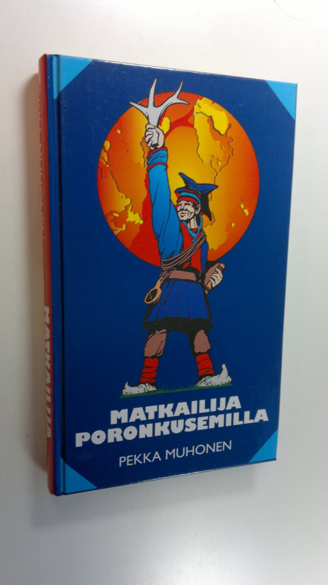 Pekka Muhonen : Matkailija poronkusemilla