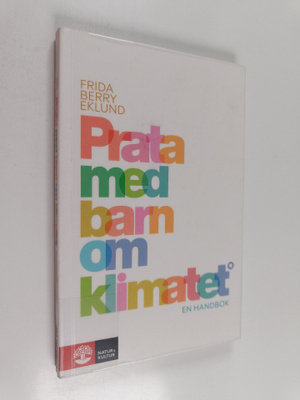 Frida Berry Eklund : Prata med barn om klimatet : en handbok
